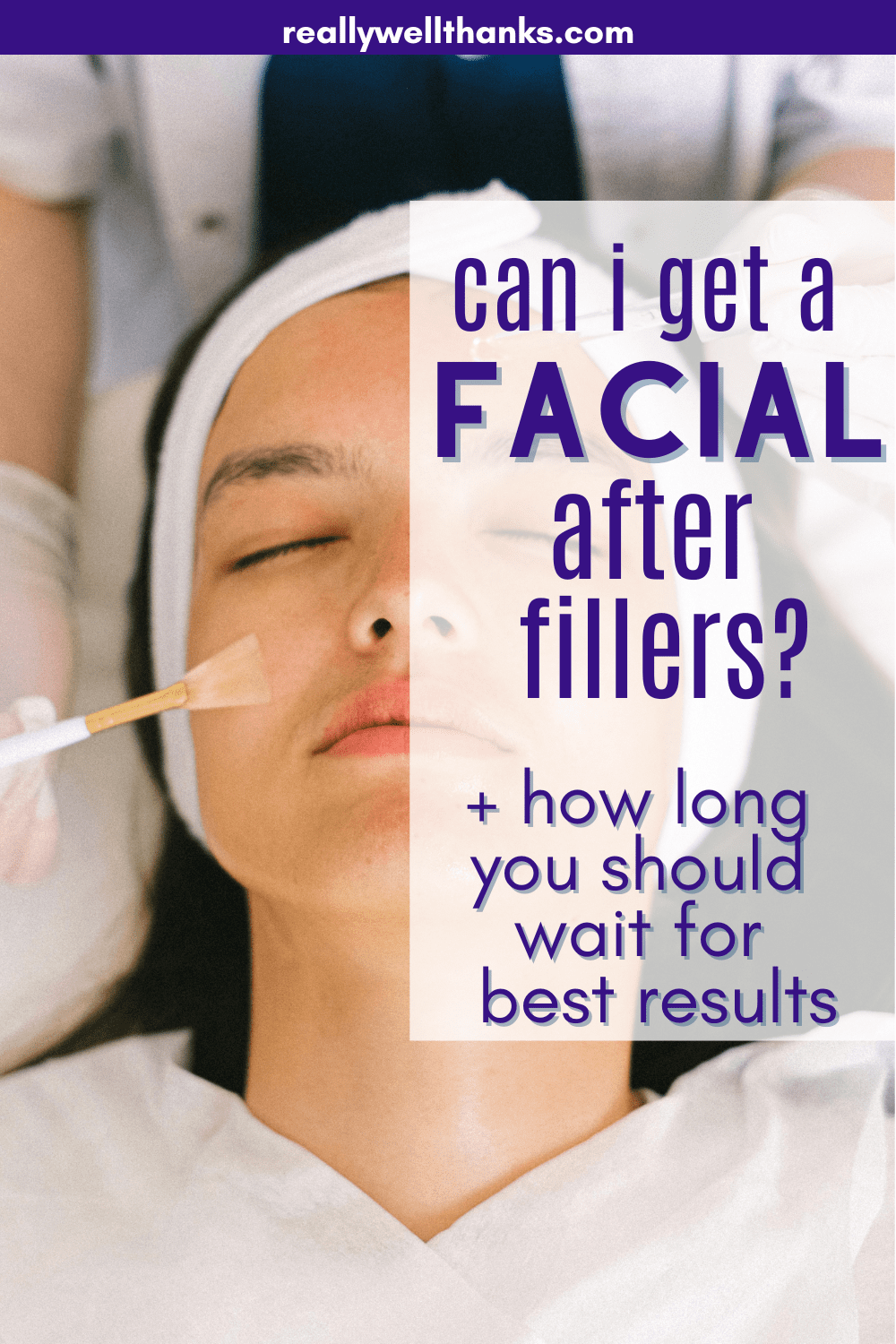 How Long After Fillers Can You Get A Facial? Dos and Don’ts