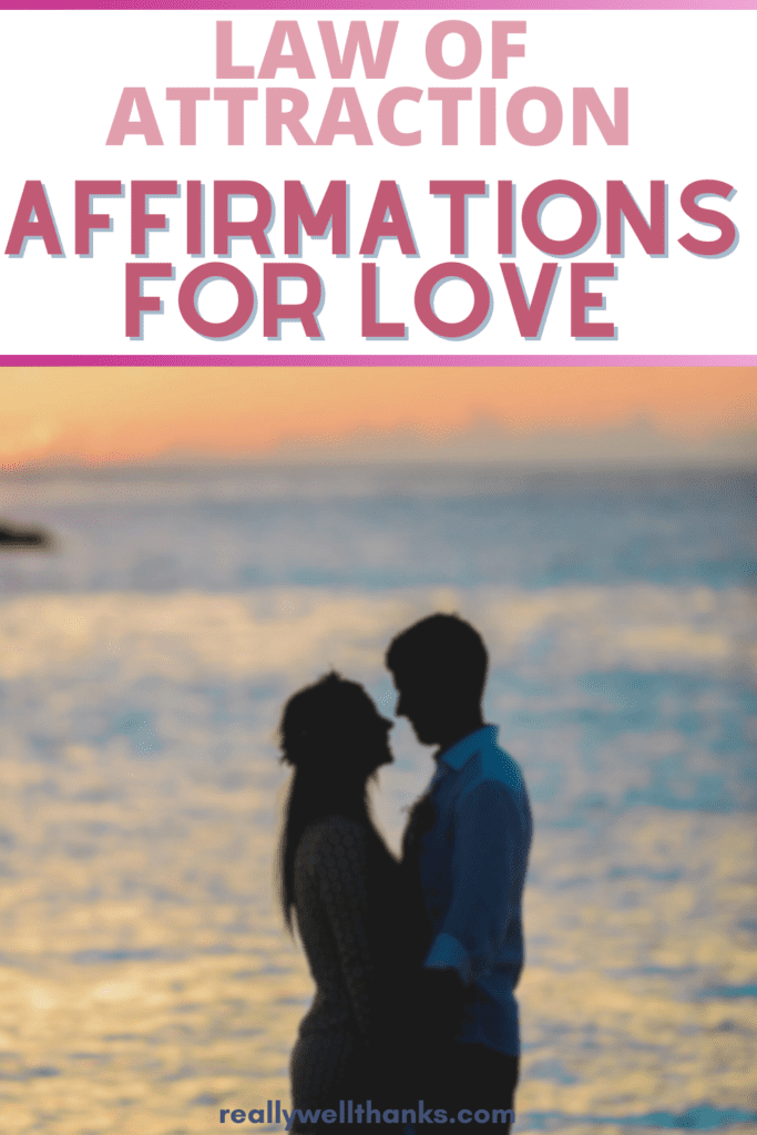 Law of Attraction Affirmations for Love - Powerful Daily - really well ...